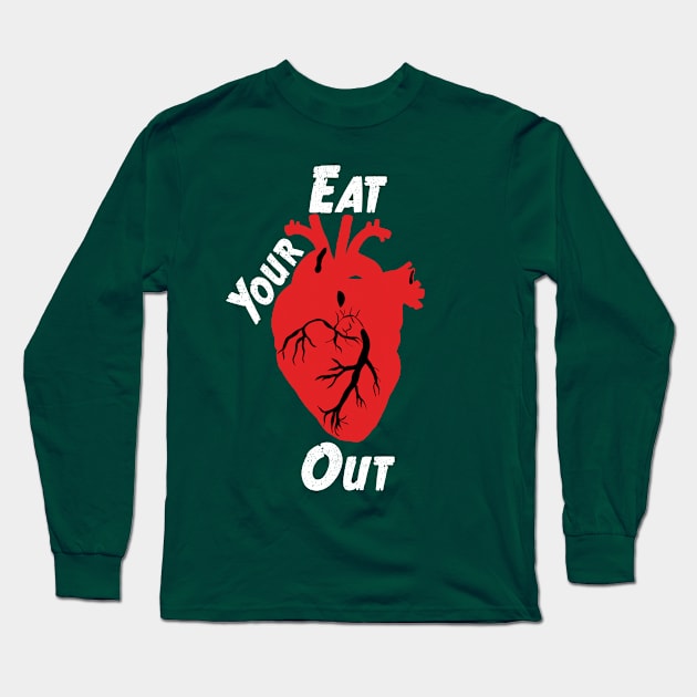 Eat Your Heart Out - White Text Long Sleeve T-Shirt by LeanneSimpson